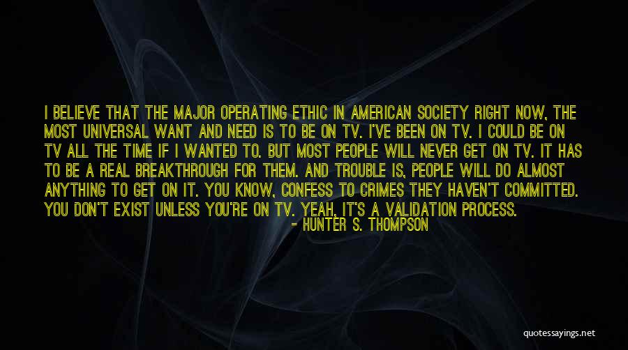 Need For Validation Quotes By Hunter S. Thompson Need For Validation Quotes By Hunter S. Thompson