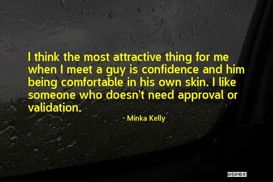 Need For Validation Quotes By Minka Kelly Need For Validation Quotes By Minka Kelly
