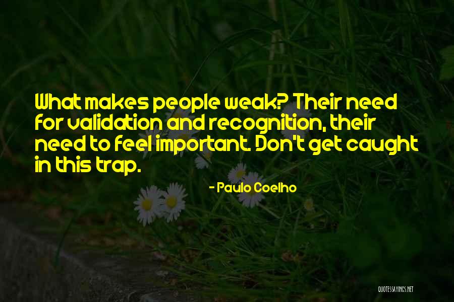 Need For Validation Quotes By Paulo Coelho Need For Validation Quotes By Paulo Coelho