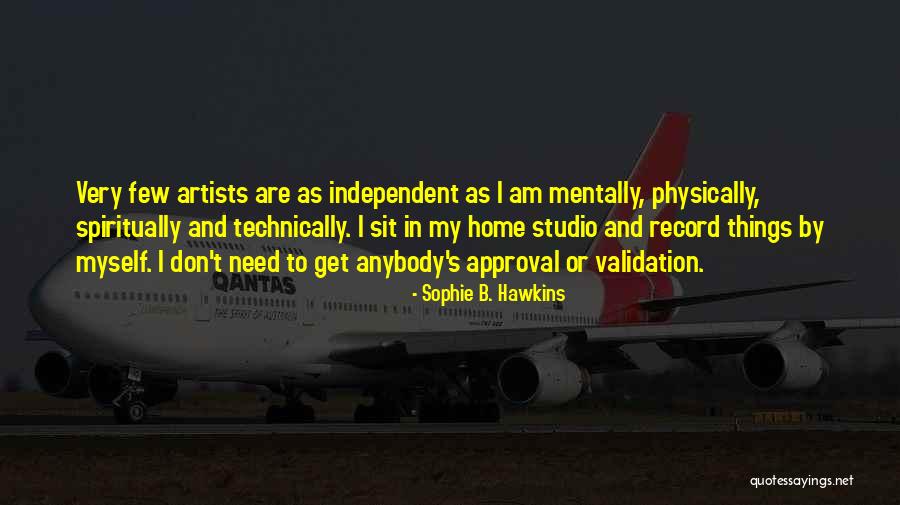 Need For Validation Quotes By Sophie B. Hawkins Need For Validation Quotes By Sophie B. Hawkins
