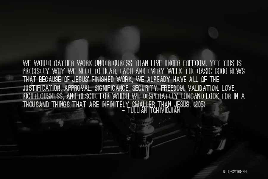 Need For Validation Quotes By Tullian Tchividjian Need For Validation Quotes By Tullian Tchividjian