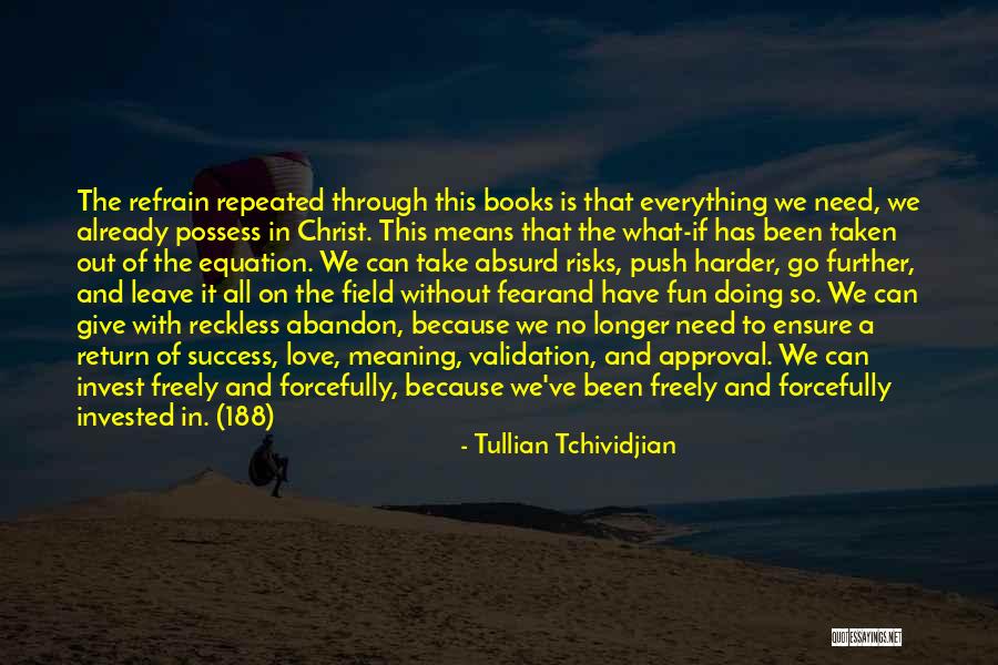 Need For Validation Quotes By Tullian Tchividjian Need For Validation Quotes By Tullian Tchividjian