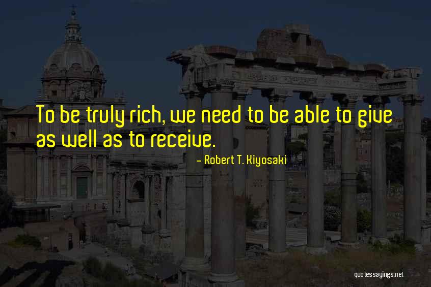 Need Give Quotes By Robert T. Kiyosaki Need Give Quotes By Robert T. Kiyosaki