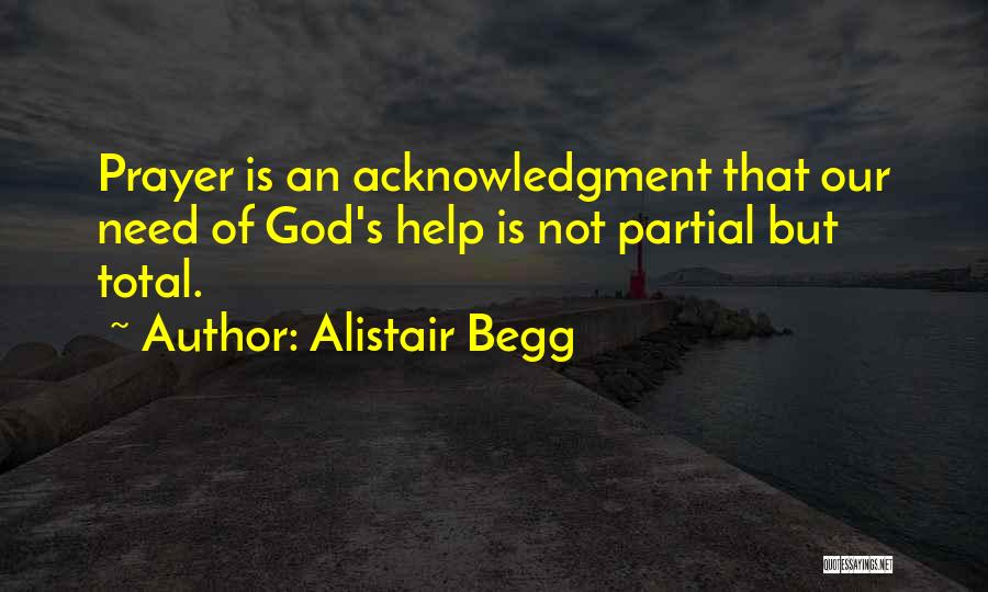 Need God's Help Quotes By Alistair Begg