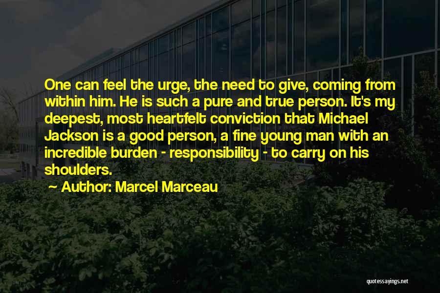 Need Good Man Quotes By Marcel Marceau