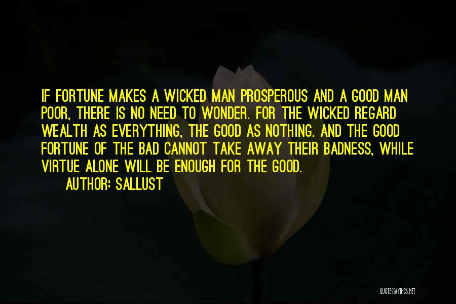 Need Good Man Quotes By Sallust