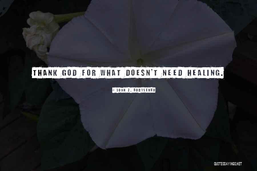 Need Healing Quotes By Joan Z. Borysenko Need Healing Quotes By Joan Z. Borysenko