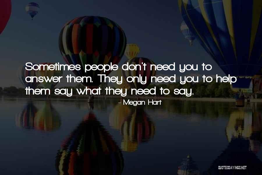 Need Help Quotes By Megan Hart Need Help Quotes By Megan Hart