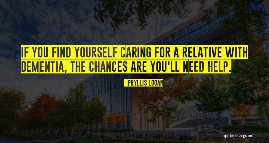 Need Help Quotes By Phyllis Logan Need Help Quotes By Phyllis Logan