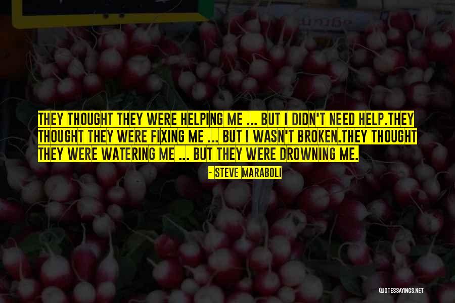 Need Help Quotes By Steve Maraboli Need Help Quotes By Steve Maraboli