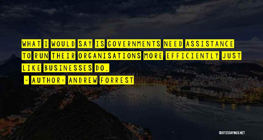 Need I Say More Quotes By Andrew Forrest