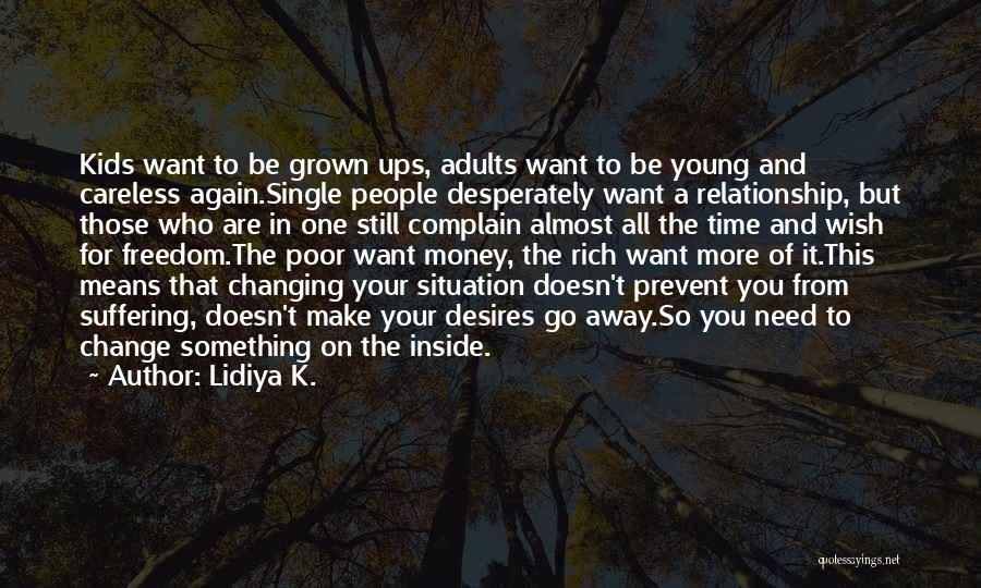 Need Life Change Quotes By Lidiya K.
