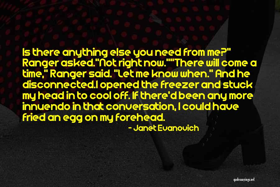 Need Me Time Quotes By Janet Evanovich