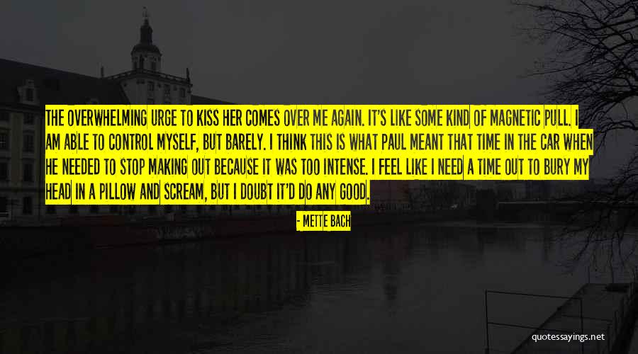 Need Me Time Quotes By Mette Bach