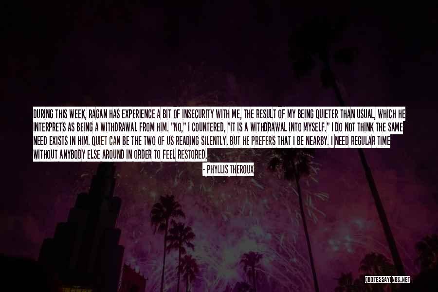 Need Me Time Quotes By Phyllis Theroux