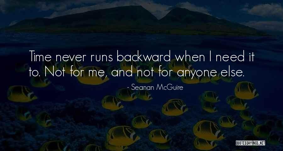 Need Me Time Quotes By Seanan McGuire
