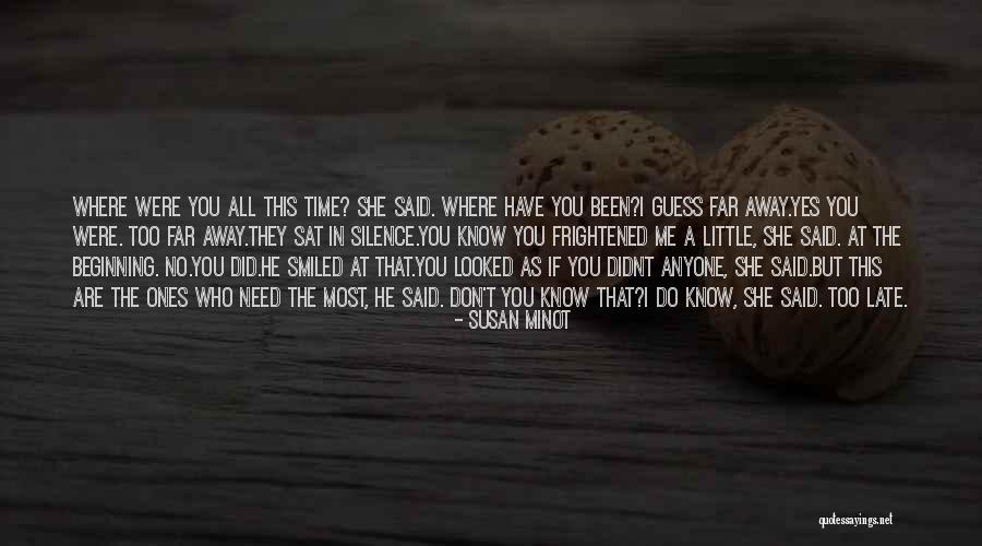 Need Me Time Quotes By Susan Minot