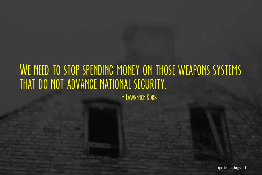 Need Money Quotes By Lawrence Korb Need Money Quotes By Lawrence Korb