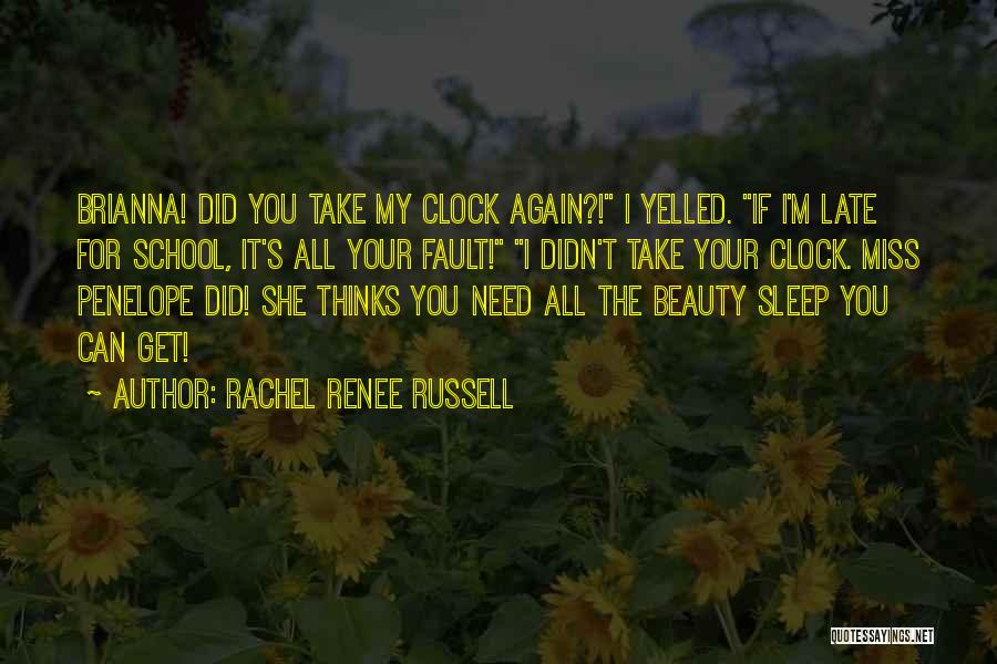 Need My Beauty Sleep Quotes By Rachel Renee Russell