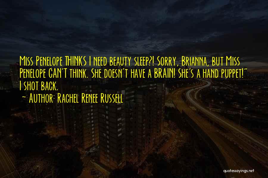 Need My Beauty Sleep Quotes By Rachel Renee Russell