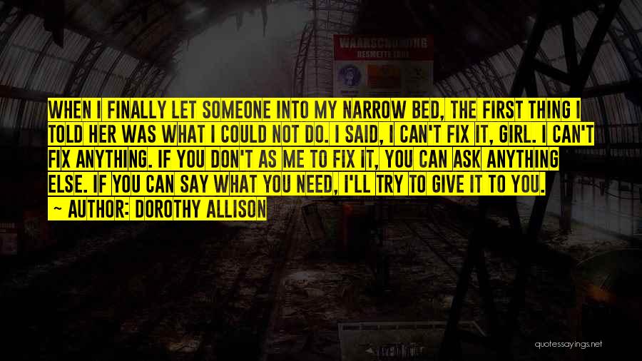 Need My Bed Quotes By Dorothy Allison