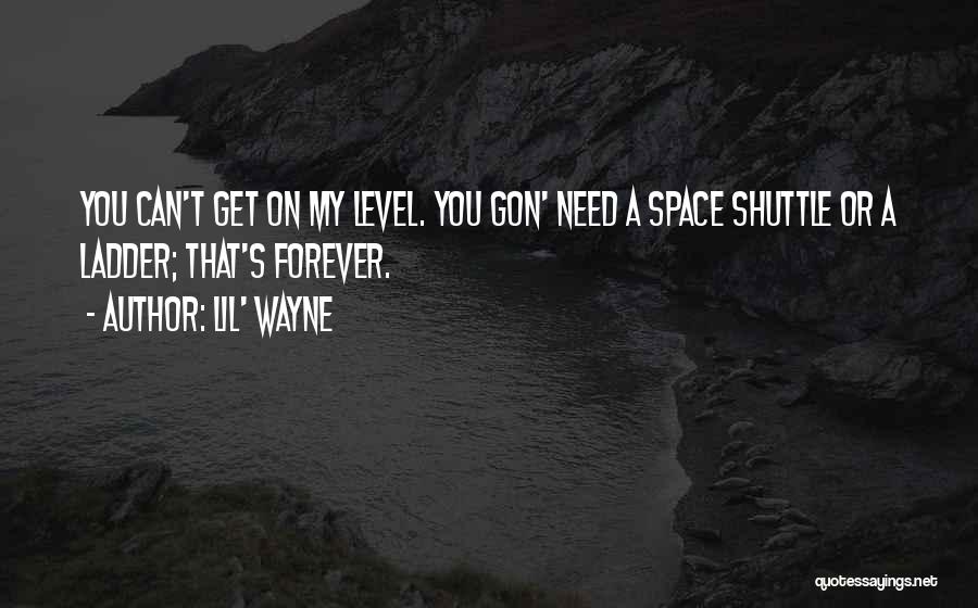 Need My Space Quotes By Lil' Wayne