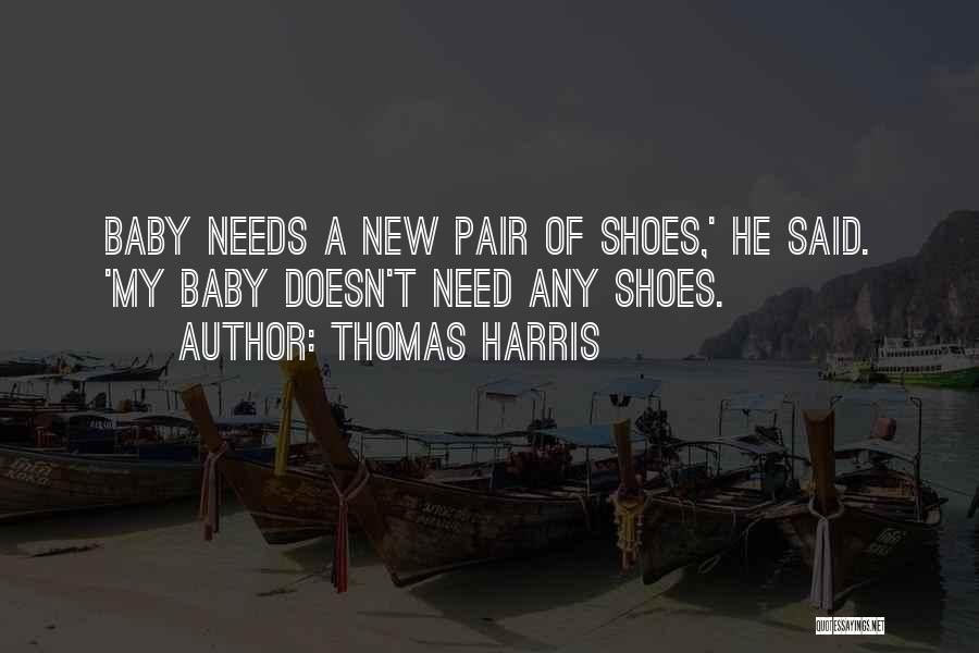 Need New Shoes Quotes By Thomas Harris