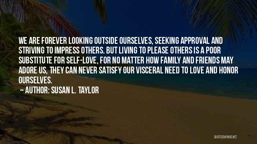 Need No Friends Quotes By Susan L. Taylor