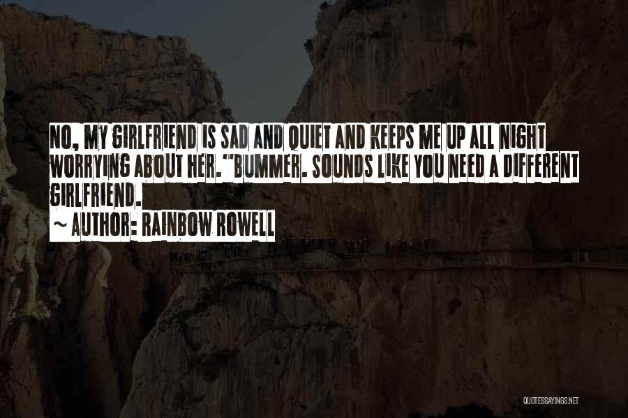 Need No Girlfriend Quotes By Rainbow Rowell