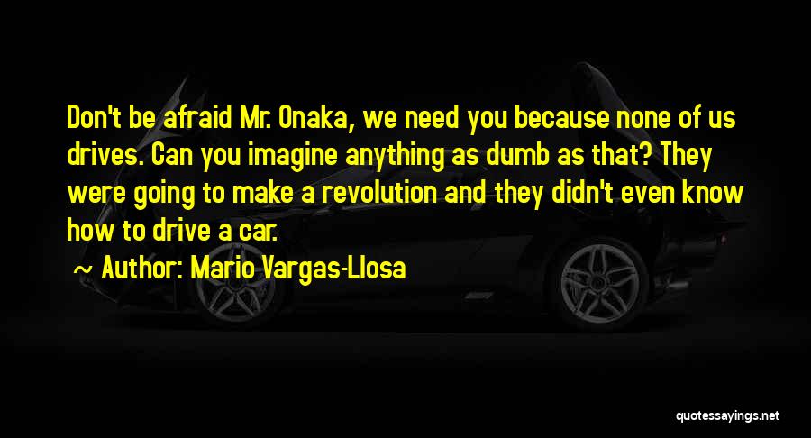 Need None Quotes By Mario Vargas-Llosa