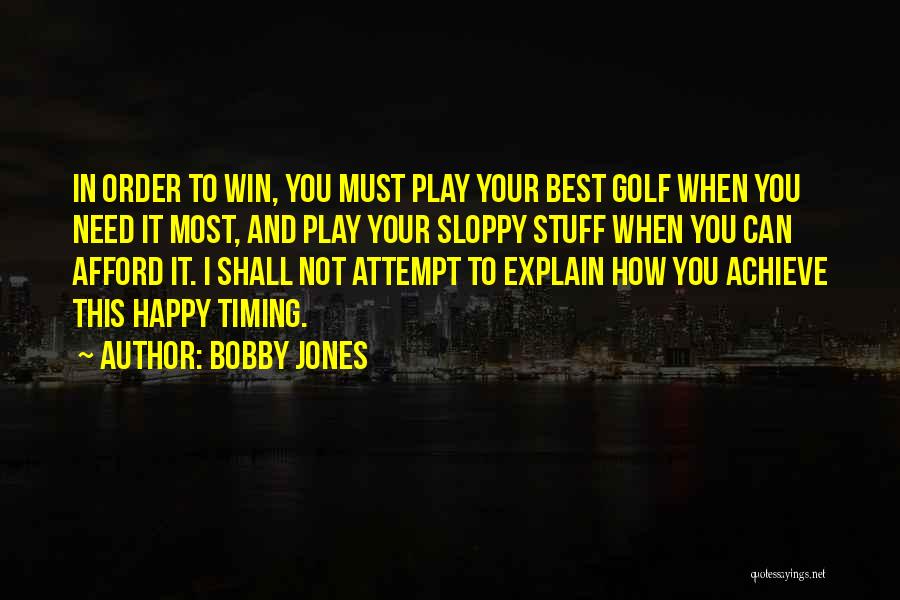 Need Not To Explain Quotes By Bobby Jones