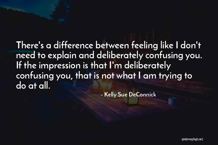 Need Not To Explain Quotes By Kelly Sue DeConnick Need Not To Explain Quotes By Kelly Sue DeConnick