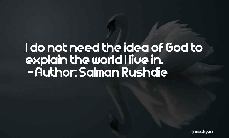 Need Not To Explain Quotes By Salman Rushdie