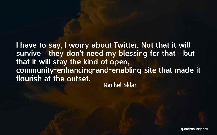 Need Not Worry Quotes By Rachel Sklar Need Not Worry Quotes By Rachel Sklar