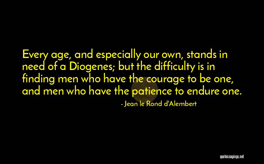 Need Patience Quotes By Jean Le Rond D'Alembert Need Patience Quotes By Jean Le Rond D'Alembert