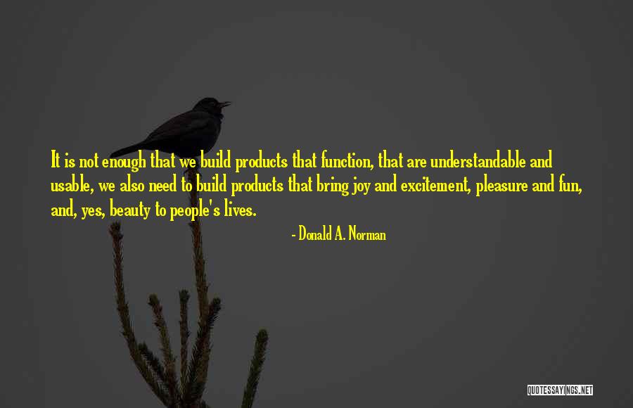 Need Some Excitement Quotes By Donald A. Norman Need Some Excitement Quotes By Donald A. Norman
