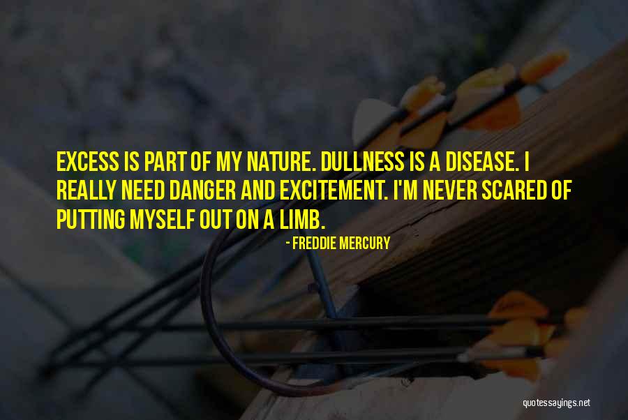 Need Some Excitement Quotes By Freddie Mercury Need Some Excitement Quotes By Freddie Mercury