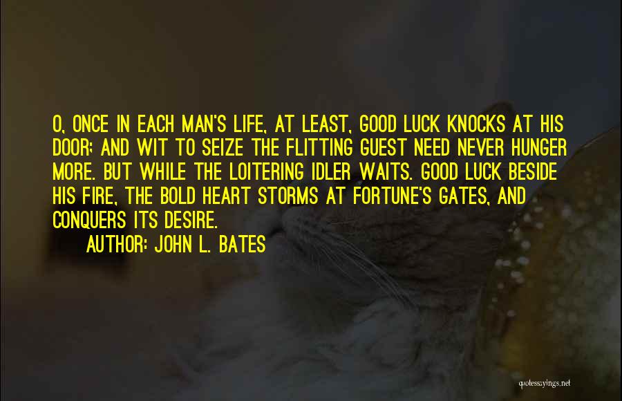 Need Some Good Luck Quotes By John L. Bates