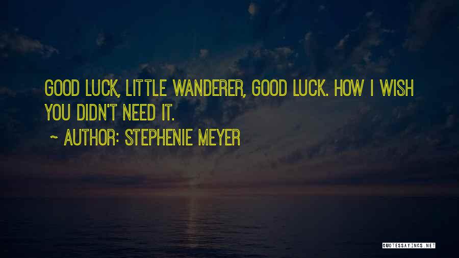 Need Some Good Luck Quotes By Stephenie Meyer