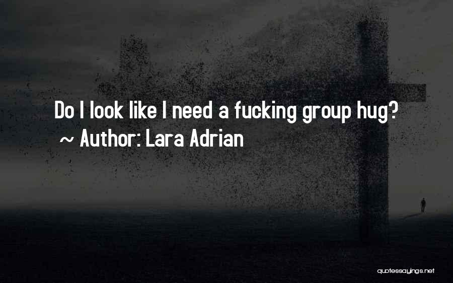 Need Some Hug Quotes By Lara Adrian