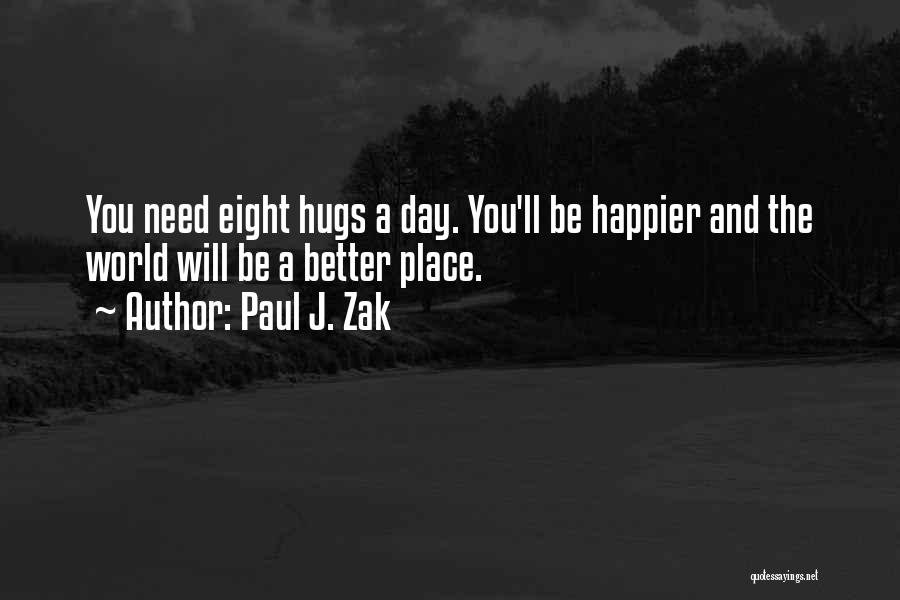 Need Some Hug Quotes By Paul J. Zak