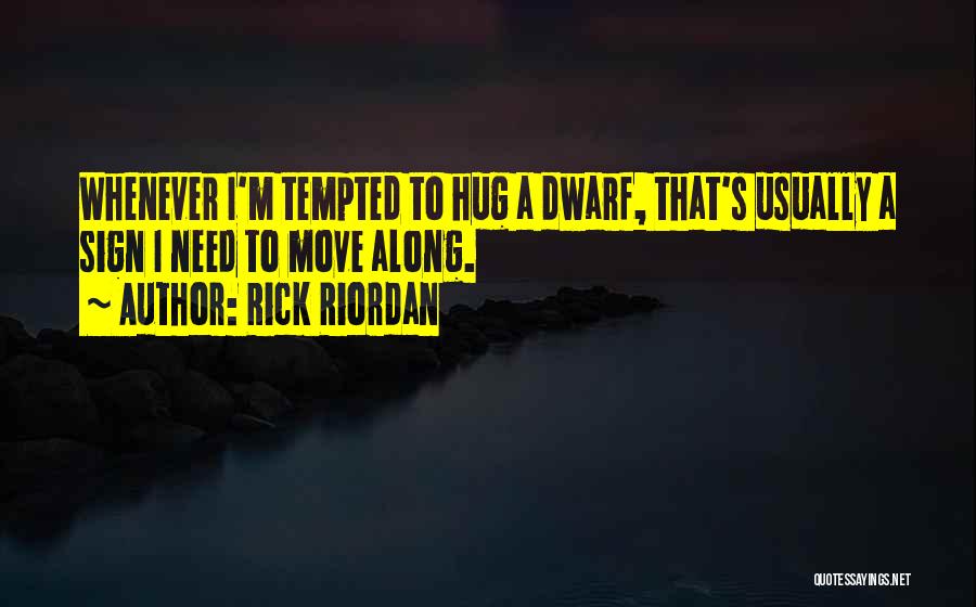 Need Some Hug Quotes By Rick Riordan