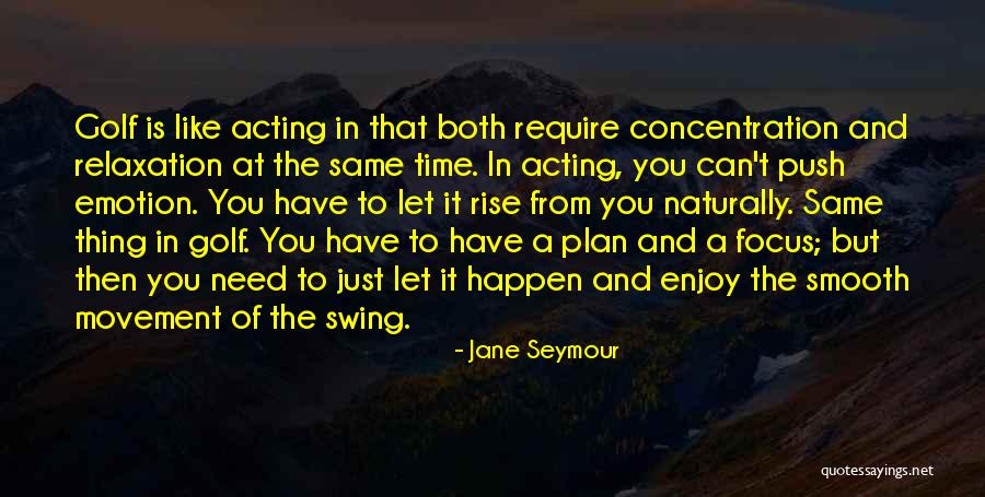Need Some Relaxation Quotes By Jane Seymour Need Some Relaxation Quotes By Jane Seymour