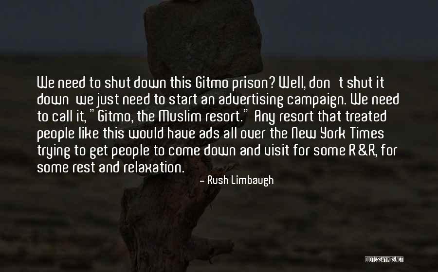 Need Some Relaxation Quotes By Rush Limbaugh Need Some Relaxation Quotes By Rush Limbaugh