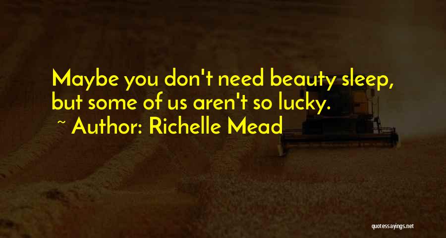 Need Some Sleep Quotes By Richelle Mead