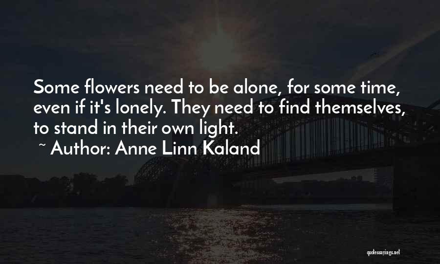 Need Some Time Alone Quotes By Anne Linn Kaland