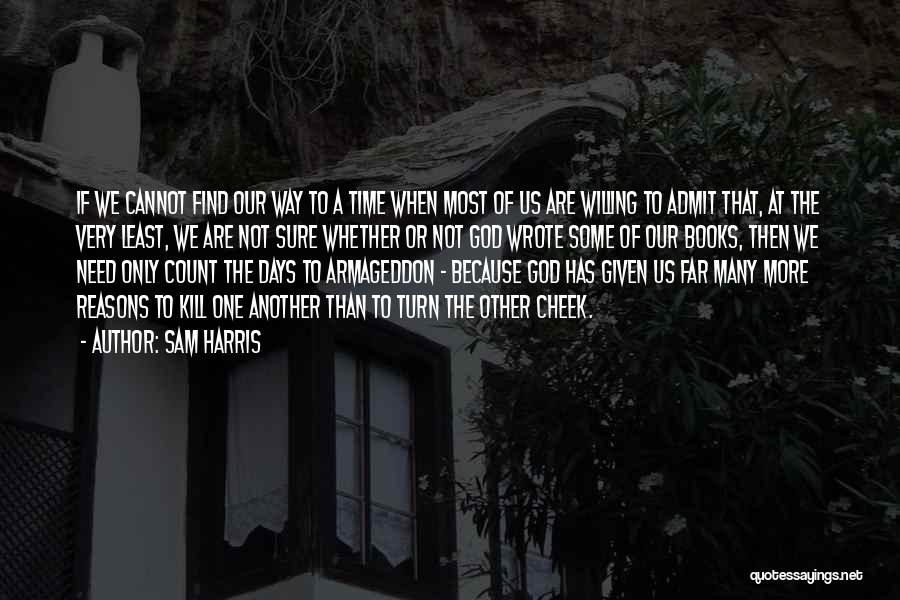 Need Some Time Quotes By Sam Harris