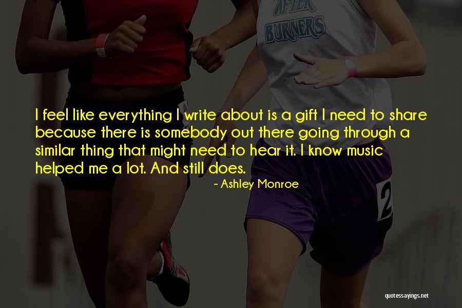 Need Somebody Quotes By Ashley Monroe Need Somebody Quotes By Ashley Monroe