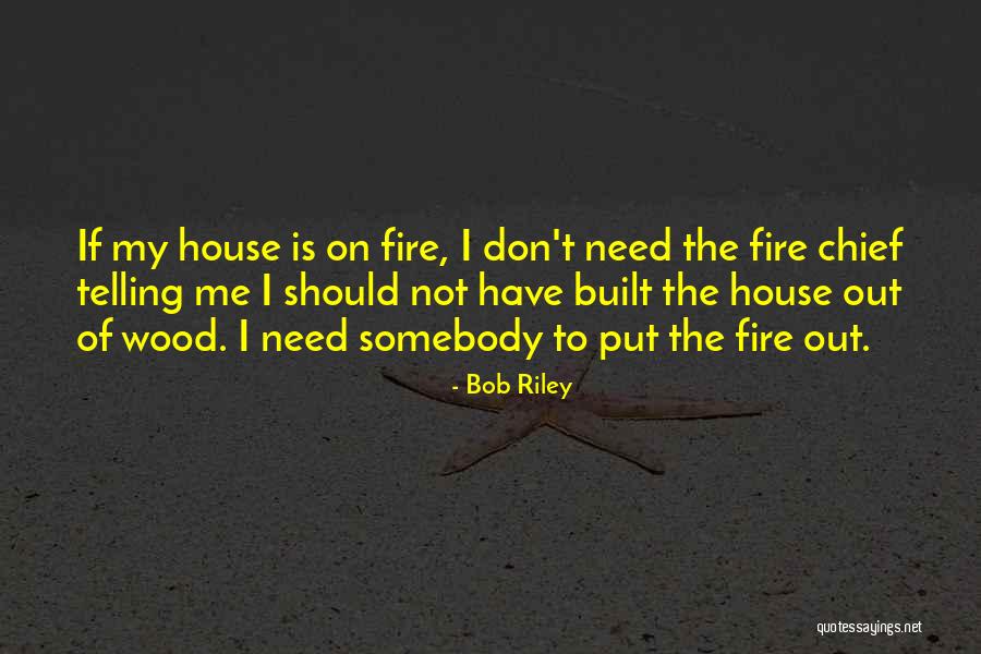 Need Somebody Quotes By Bob Riley Need Somebody Quotes By Bob Riley