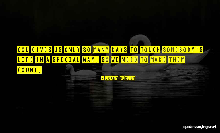 Need Somebody Quotes By JoAnn Durgin Need Somebody Quotes By JoAnn Durgin